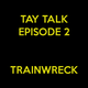 Illustration for article titled TAY Talk: Episode 2 - Trainwreck